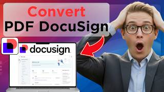 How to Convert a PDF to DocuSign (Full Guide 2026)