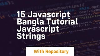 15 javascript bangla tutorial javascript strings