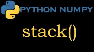 Python Numpy Module 13 # stack()