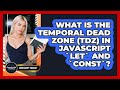 What Is The Temporal Dead Zone (TDZ) In JavaScript `let` And `const`? - JavaScript Toolkit