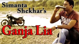 Ganja Lia -  Simanta Shekhar | Preety Kongana | Official Full Video Song | Full HD
