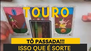 TOURO ♉️ IMPRESSIONANTE SUA SORTE! MUDANÇAS MUITO POSITIVAS