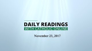 Daily Reading for Thursday, November 23rd, 2017 HD