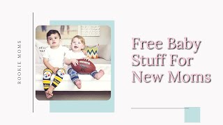 Free Baby Stuff - 50+ Baby Freebies for New Moms