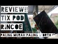 REVIEW RINCOE TIX POD