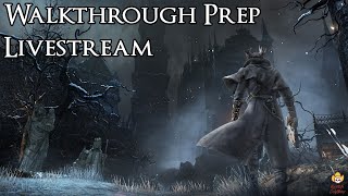 Bloodborne - Prep Livestream #6