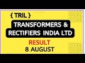 Transformers & Rectifiers (India) Ltd. TRIL SHARE LATEST NEWS & RESULT