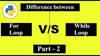 Difference between FOR LOOP and WHILE LOOP in Python Programming Part- 2 | Python tutorial