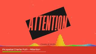[Acapella] Charlie Puth - Attention