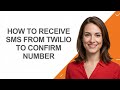 How to Receive Sms From Twilio to Confirm Number - AshleyHowTo