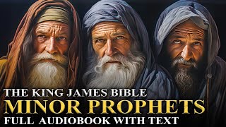THE MINOR PROPHETS (KJV) Hosea - Malachi | Full Audiobook With Text