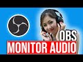 Monitor Audio Output in OBS | Listen To Audio While LiveStreaming or Recording