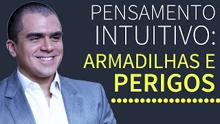 Pensamento Intuitivo: Armadilhas e Perigos | PEDRO CALABREZ | NeuroVox 017