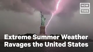 Extreme Summer Weather Ravages U.S. | NowThis