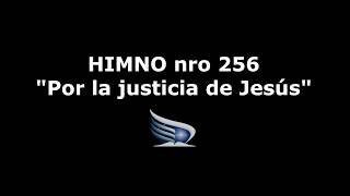 himno Nro 256 Por la justicia de Jesús