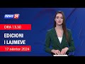 17 Nentor 2024 Edicioni i Lajmeve ne News24 ne studio Klevisa Gjika (Ora 13.30)