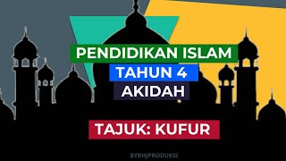 AKIDAH TAHUN 4 (KUFUR)