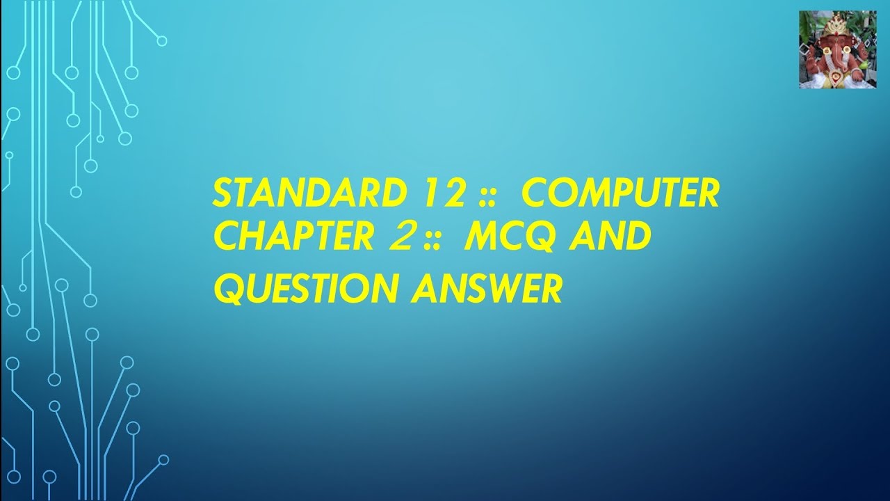 Std 12 Computer Chapter 2 Mcq And Question Answer Youtube