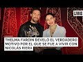 Thelma Fardin develó el verdadero motivo por el que se fue a vivir con Nicolás Riera