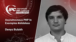 Asynchronous PHP In Examples #slideless | Denys Bulakh