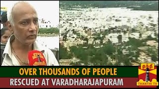 Over Thousands of People Rescued from Flood at Varadharajapuram, Tamabaram - Thanthi TV