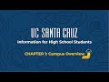 UC Santa Cruz Information for High School Students Chapter 1: Campus Overview