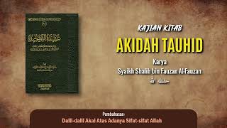 KAJIAN KITAB : Akidah Tauhid (58) || Dalil-dalil Akal Atas Adanya Sifat-sifat Allah