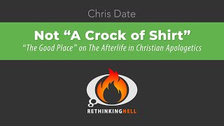 Chris Date–Not “A Crock of Shirt”: “The Good Place” on The Afterlife in Christian Apologetics