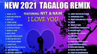 New 2022 Tagalog Nonstop Love Song Remix - Ft. Nyt Lumenda Naim and Members Original and Cover Songs