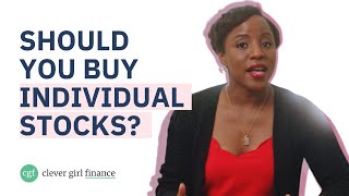 Should You Really Be Investing In Individual Stocks? | Clever Girl Finance