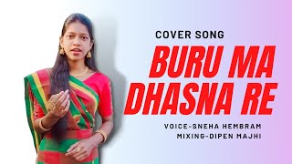 ▶Buru Ma Dhasna Re||Sneha Hembram||Full Santali Cover Song||Dipen Majhi @MusicGaban