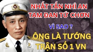 Lê Trọng Tấn: Vì sao ông là tướng trận Giỏi Nhất Việt Nam? Nhất Tấn, Nhì An, Tam Đan, Tứ Chơn!