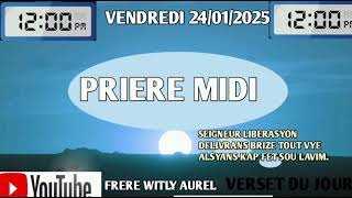 PRIERE MIDI || VENDREDI 24 JANVIER 2025 || PRIERE POUR LES MALADES SEIGNEUR GERIZON A MIDI SA.