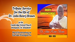 Tribute Service for the life of Dr. John Henry Brown