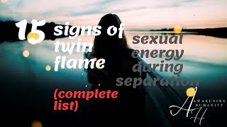 15 signs of twin flame sexual energy during separation complete list