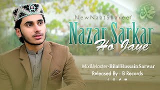 New Naat | Nazar Sarkar Ho Jaye | Ghulam Ali Qadri | B Records