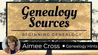 Genealogy Sources - You Need Them!