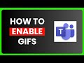 How to Enable GIFs in Microsoft Teams