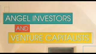 Financing Your Venture: Angel Investment - Angel Investors and Venture Capitalists