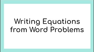 Writing equations from word problems