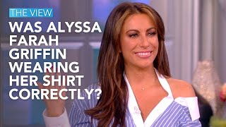 Was Alyssa Farah Griffin Wearing Her Shirt Correctly? | The View