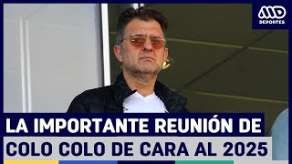 Importante reunión en Colo Colo para preparar la temporada 2025