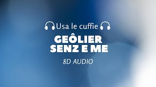 Geôlier - Senz e me (8D Audio)