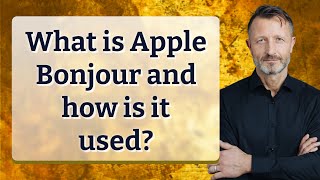 What is Apple Bonjour and how is it used?