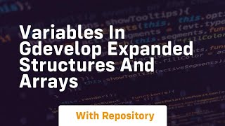 Variables in gdevelop expanded structures and arrays