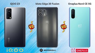 Oneplus Nord CE 5G vs Moto Edge 20 Fusion vs IQOO Z3 Specification's Comparison