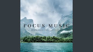 Focus Music for Work and Studying, Background Music for Better Concentration, Study Music