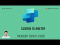 How to configure Custom Telemetry in Microsoft Copilot Studio?