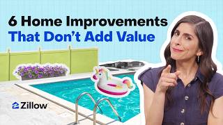 6 Improvements That Don't Add Value to Your Home | Learn with Zillow
