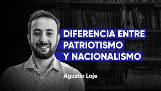 Diferencia entre PATRIOTISMO y NACIONALISMO (en 3 minutos) | Agustín Laje